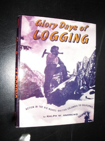 Glory Days Of Logging