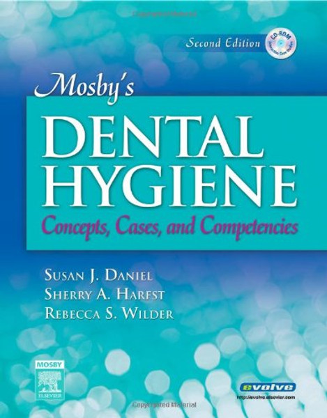 Mosby's Dental Hygiene: Concepts, Cases, and Competencies, 2e