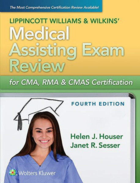 LWW's Medical Assisting Exam Review for CMA, RMA & CMAS Certification (Medical Assisting Exam Review for CMA and RMA Certification)