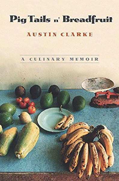 Pig Tails 'N Breadfruit: A Culinary Memoir