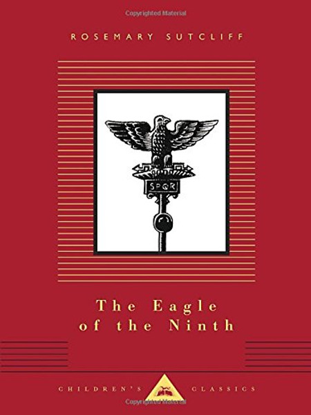 The Eagle of the Ninth (Everyman's Library Children's Classics Series)