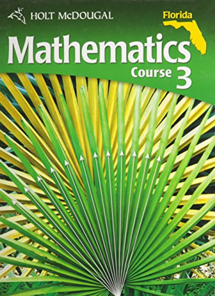 Holt McDougal Mathematics Florida: Student Edition Course 3 2011