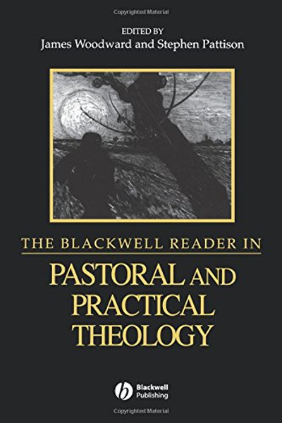 The Blackwell Reader in Pastoral and Practical Theology