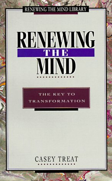 Renewing the Mind: The Key to Transformation (Renewing the Mind Library)