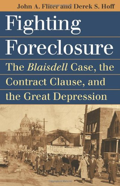 Fighting Foreclosure: The Blaisdell Case, the Contract Clause, and the Great Depression (Landmark Law Cases and American Society)