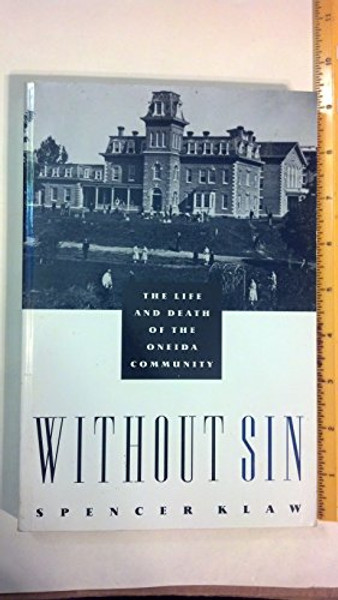 Without Sin: The Life and Death of the Oneida Community