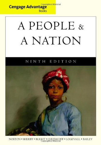 Cengage Advantage Books: A People and a Nation: A History of the United States