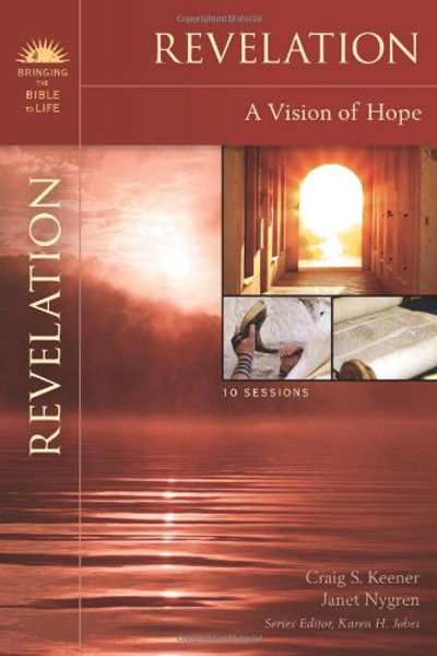 Revelation: A Vision of Hope (Bringing the Bible to Life)