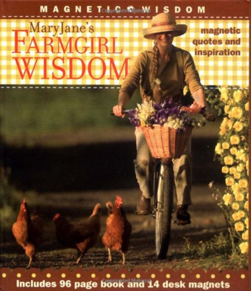 MaryJane's Farmgirl Wisdom: Magnetic Quotes and Inspiration (Magnetic Wisdom)