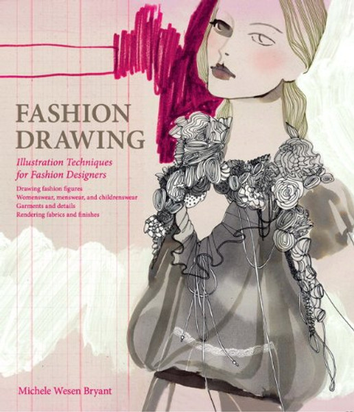 Fashion Drawing: Illustration Techniques for Fashion Designers