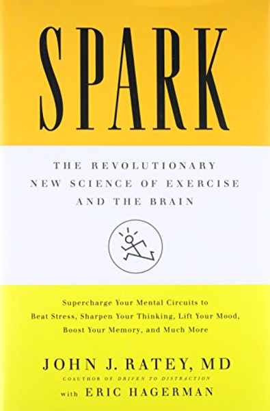 Spark: The Revolutionary New Science of Exercise and the Brain