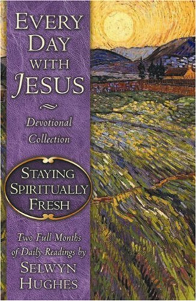 Every Day with Jesus: Staying Spiritually Fresh (Every Day With Jesus Devotional Collection)