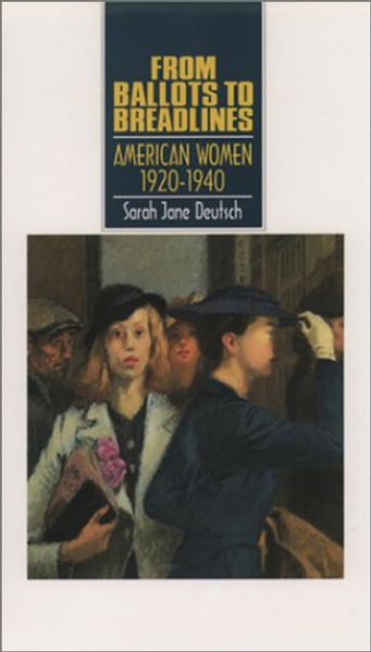 From Ballots to Breadlines: American Women 1920-1940 (Young Oxford History of Women in the United States , Vol 8)