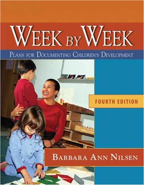 Week by Week: Plans for Documenting Childrens Development