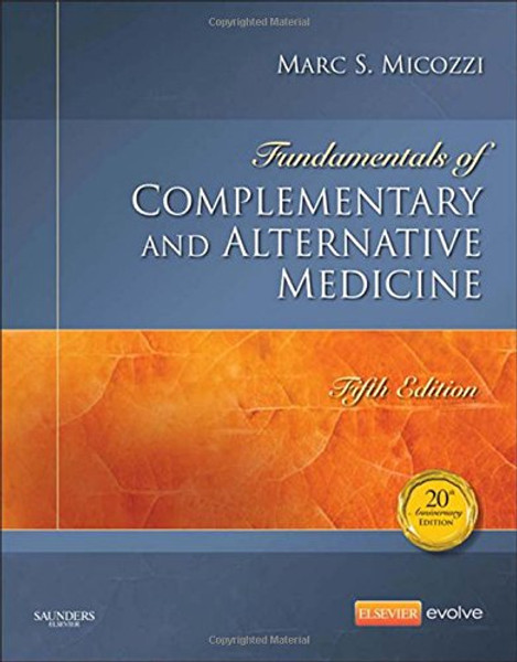 Fundamentals of Complementary and Alternative Medicine, 5e (Fundamentals of Complementary and Integrative Medicine)