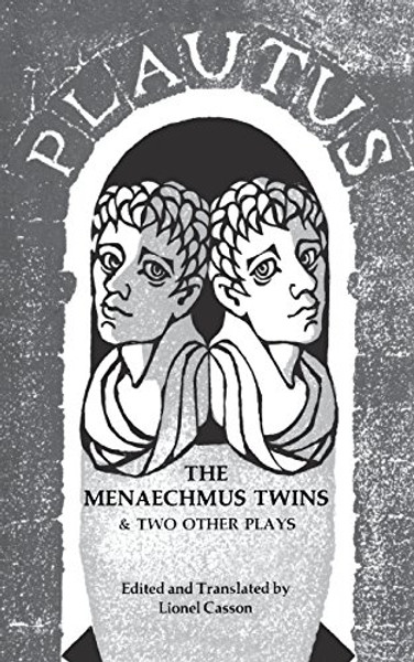 The Menaechmus Twins and Two Other Plays (The Norton Library, N602)