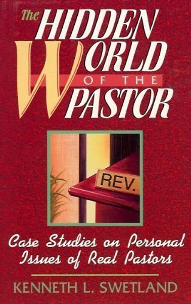 The Hidden World of the Pastor: Case Studies on Personal Issues of Real Pastors