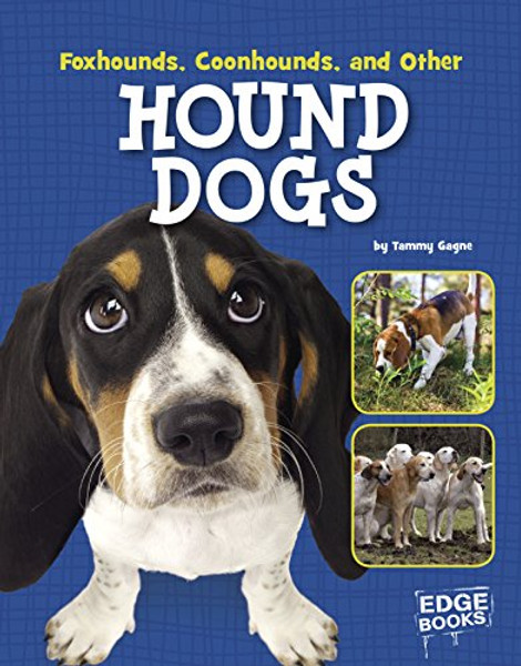 Foxhounds, Coonhounds, and Other Hound Dogs (Dog Encyclopedias)