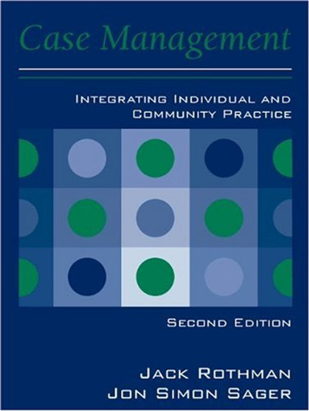 Case Management: Integrating Individual and Community Practice (2nd Edition)