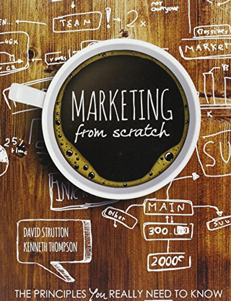 Marketing from Scratch: The Principles You Really Need to Know