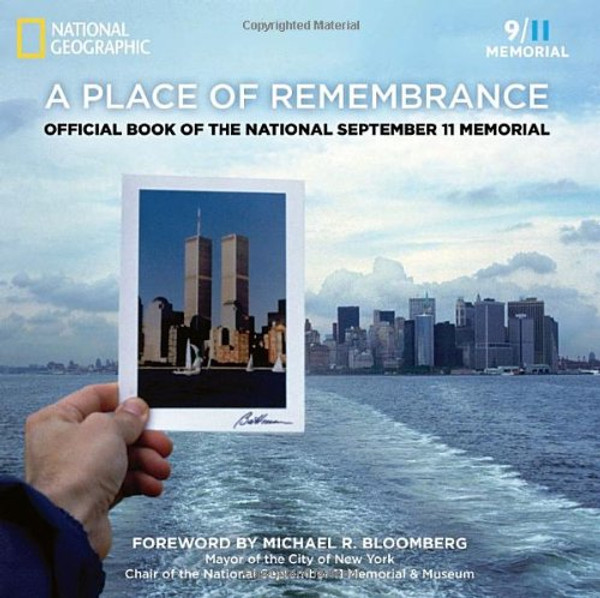 A Place of Remembrance: Official Book of the National September 11 Memorial