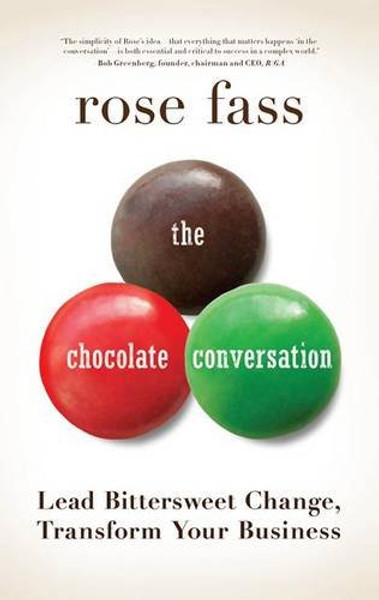 Chocolate Conversation: Lead Bittersweet Change, Transform Your Business
