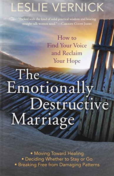 The Emotionally Destructive Marriage: How to Find Your Voice and Reclaim Your Hope