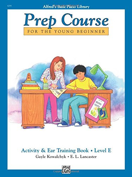 Prep Course Activity & Ear Training, Level E (Alfred's Basic Piano Library)