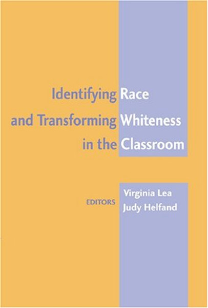 273: Identifying Race and Transforming Whiteness in the Classroom: Fourth Printing (Counterpoints)