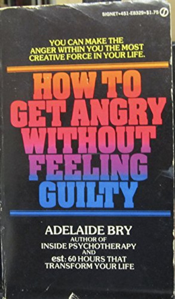 How to Get Angry Without Feeling Guilty