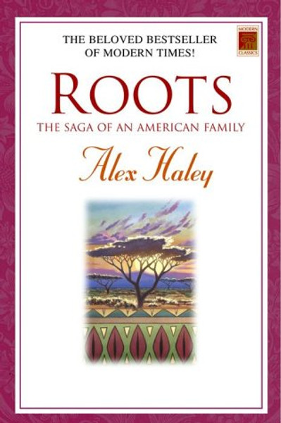 Roots: The Saga of an American Family (Modern Classics)