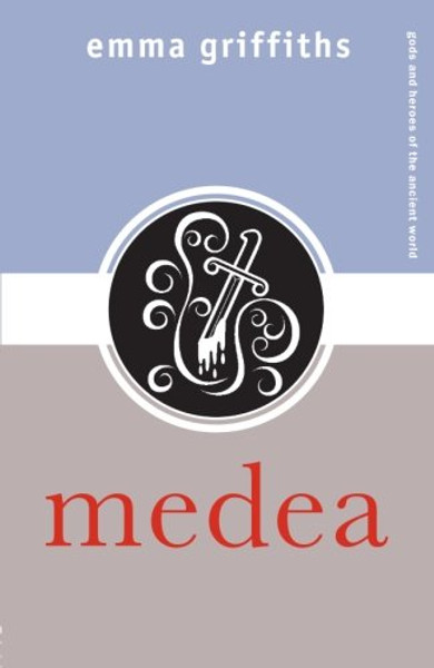 Medea (Gods and Heroes of the Ancient World)