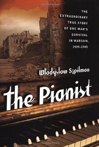 The Pianist: The Extraordinary True Story of One Man's Survival in Warsaw
