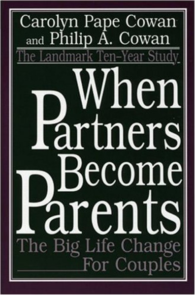 When Partners Become Parents: The Big Life Change for Couples