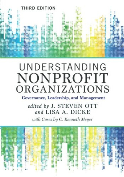 Understanding Nonprofit Organizations: Governance, Leadership, and Management