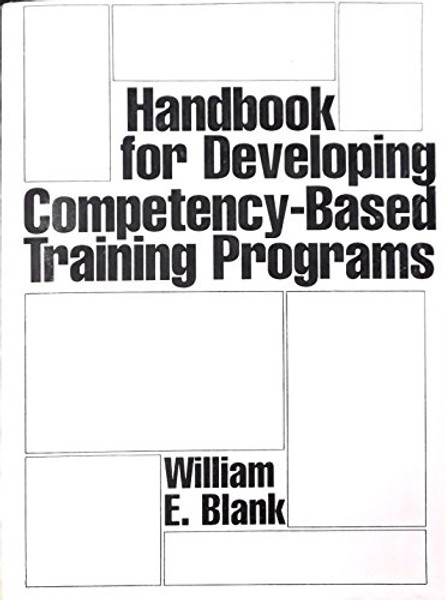 Handbook for Developing Competency-Based Training Programs
