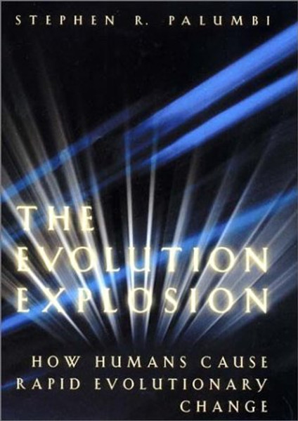 The Evolution Explosion: How Humans Cause Rapid Evolutionary Change