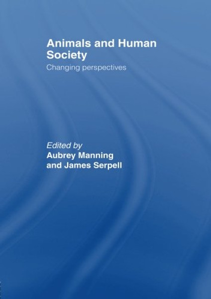 Animals and Human Society: Changing Perspectives