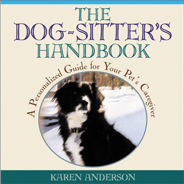 The Dog Sitter's Handbook: A Personalized Guide for Your Pet's Caregiver