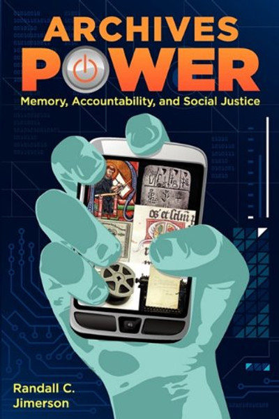 Archives Power: Memory, Accountability, and Social Justice