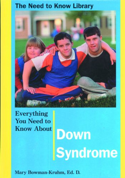 Everything You Need to Know About Down Syndrome (Need to Know Library)