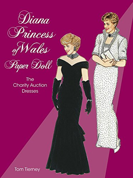 Diana, Princess of Wales, Paper Doll: The Charity Auction Dresses (Dover Royal Paper Dolls)