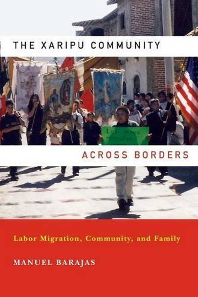 The Xaripu Community across Borders: Labor Migration, Community, and Family (Latino Perspectives)