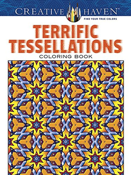 Creative Haven Terrific Tessellations Coloring Book (Adult Coloring)