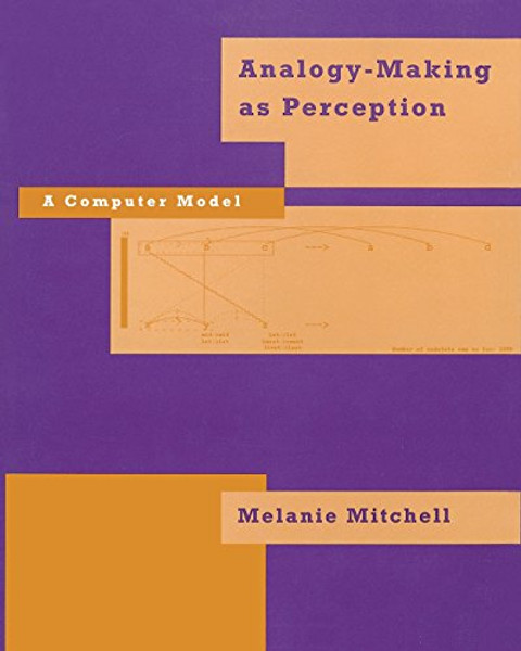 Analogy-Making as Perception: A Computer Model (Neural Network Modeling and Connectionism)