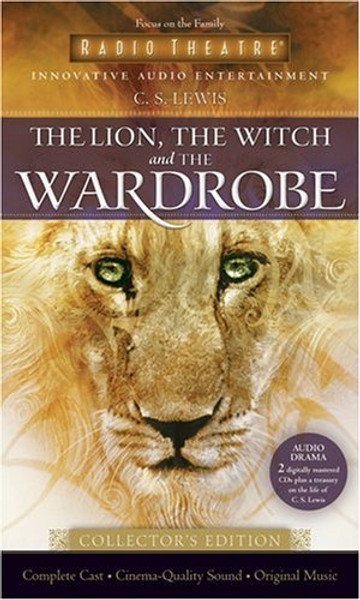 The Lion, the Witch, and the Wardrobe - Collector's Edition (Radio Theatre)