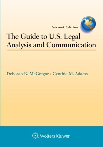 Guide to U.S. Legal Analysis and Communication (Aspen Coursebook)
