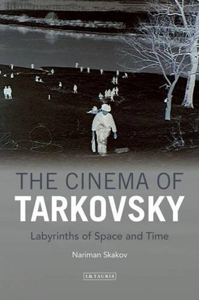 The Cinema of Tarkovsky: Labyrinths of Space and Time (KINO - The Russian Cinema)