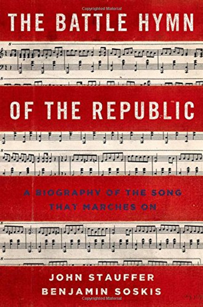 The Battle Hymn of the Republic: A Biography of the Song That Marches On