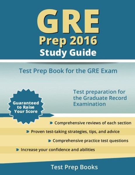 GRE Prep 2016 Study Guide: Test Prep Book for the GRE Exam